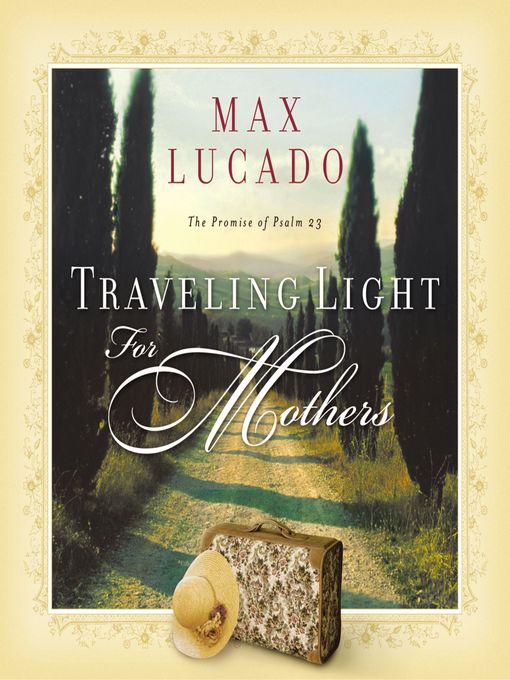 Traveling Light for Mothers (eBook): The Promise of Psalm 23